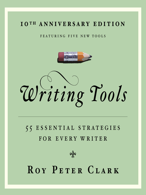 Title details for Writing Tools (10th Anniversary Edition) by Roy Peter Clark - Wait list